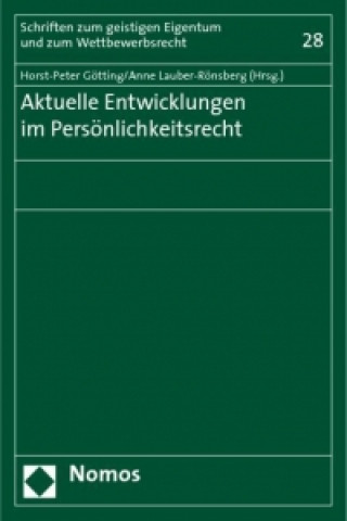 Knjiga Aktuelle Entwicklungen im Persönlichkeitsrecht Horst-Peter Götting