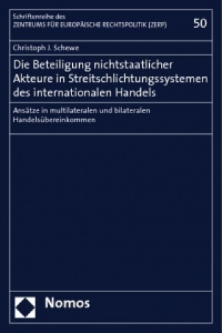 Książka Die Beteiligung nichtstaatlicher Akteure in Streitschlichtungssystemen des internationalen Handels Christoph J. Schewe