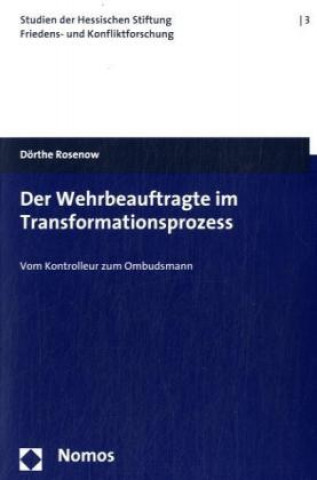 Kniha Der Wehrbeauftragte im Transformationsprozess Dörthe Rosenow