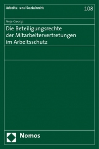 Książka Die Beteiligungsrechte der Mitarbeitervertretungen im Arbeitsschutz Anja Georgi