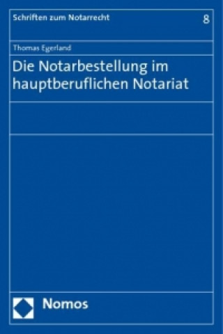 Könyv Die Notarbestellung im hauptberuflichen Notariat Thomas Egerland