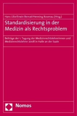 Książka Standardisierung in der Medizin als Rechtsproblem Hans Lilie