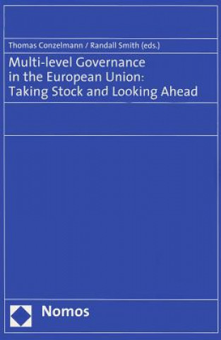 Könyv Multi-Level Governance in the European Union: Taking Stock and Looking Ahead Thomas Conzelmann