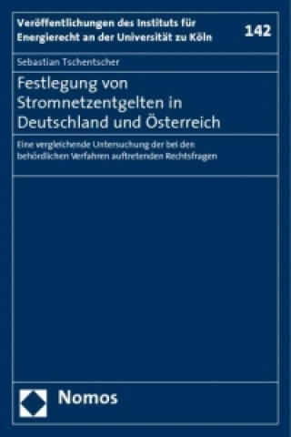 Książka Festlegung von Stromnetzentgelten in Deutschland und Österreich Sebastian Tschentscher