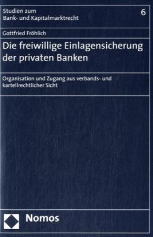 Kniha Die freiwillige Einlagensicherung der privaten Banken Gottfried Fröhlich