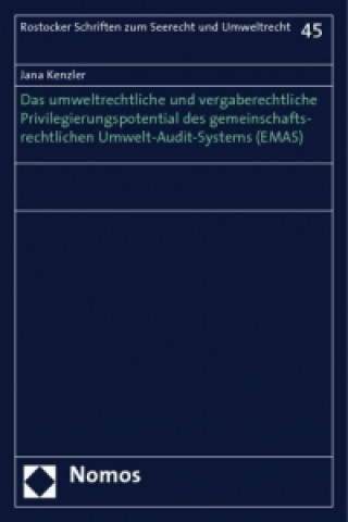 Carte Das umweltrechtliche und vergaberechtliche Privilegierungspotential des gemeinschaftsrechtlichen Umwelt-Audit-Systems (EMAS) Jana Kenzler