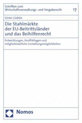Kniha Die Stahlmärkte der EU-Beitrittsländer und das Beihilfenrecht Sönke Gödeke