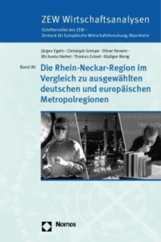 Carte Die Rhein-Neckar-Region im Vergleich zu ausgewählten deutschen und europäischen Metropolregionen Jürgen Egeln