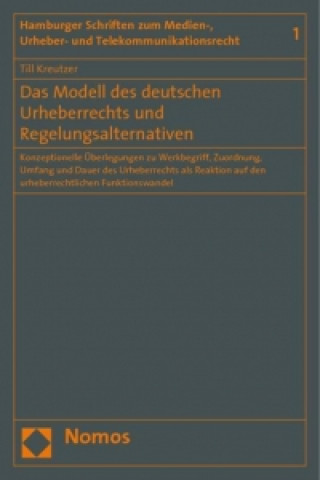 Kniha Das Modell des deutschen Urheberrechts und Regelungsalternativen Till Kreutzer