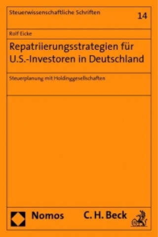 Kniha Repatriierungsstrategien für U.S.-Investoren in Deutschland Rolf Eicke