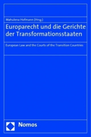 Книга Europarecht und die Gerichte der Transformationsstaaten Mahulena Hofmann