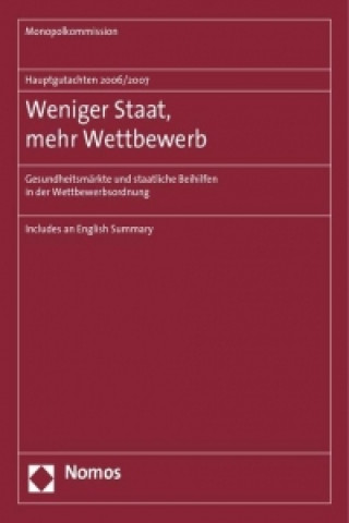 Könyv Hauptgutachten 2006/2007 - Weniger Staat, mehr Wettbewerb Monopolkommission