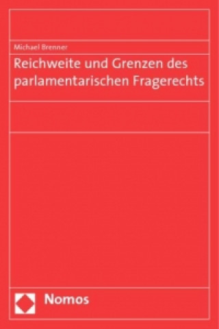 Carte Reichweite und Grenzen des parlamentarischen Fragerechts Michael Brenner