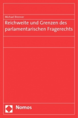 Buch Reichweite und Grenzen des parlamentarischen Fragerechts Michael Brenner