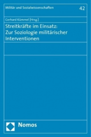 Buch Streitkräfte im Einsatz: Zur Soziologie militärischer Interventionen Gerhard Kümmel