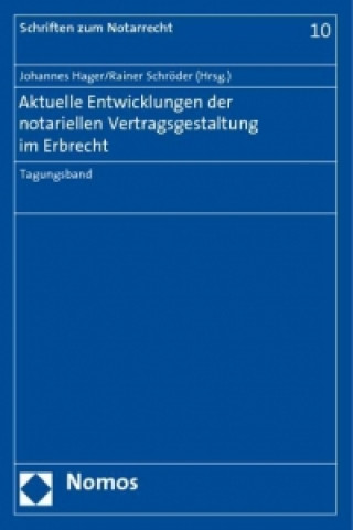 Kniha Aktuelle Entwicklungen der notariellen Vertragsgestaltung im Erbrecht Johannes Hager