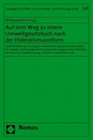 Kniha Auf dem Weg zu einem Umweltgesetzbuch nach der Föderalismusreform Wolfgang Köck
