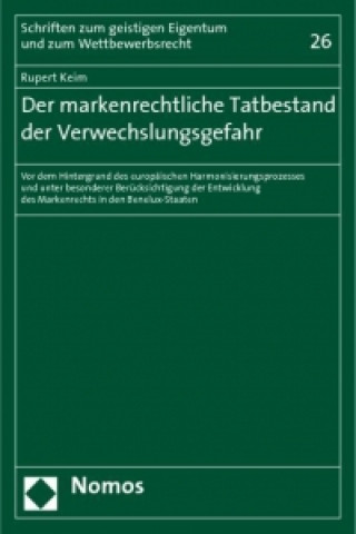 Book Der markenrechtliche Tatbestand der Verwechslungsgefahr Rupert Keim