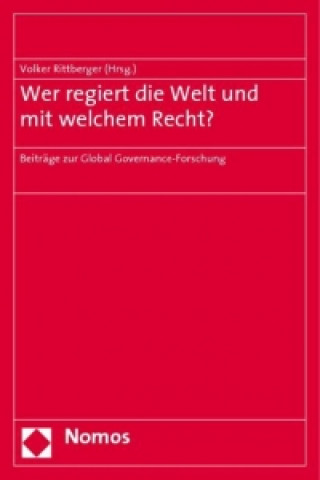 Knjiga Wer regiert die Welt und mit welchem Recht? Volker Rittberger