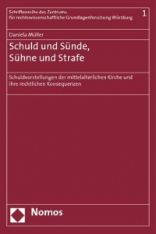 Könyv Schuld und Sünde, Sühne und Strafe Daniela Müller