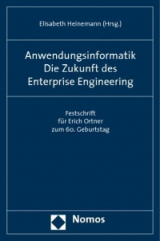 Carte Anwendungsinformatik. Die Zukunft des Enterprise Engineering Elisabeth Heinemann