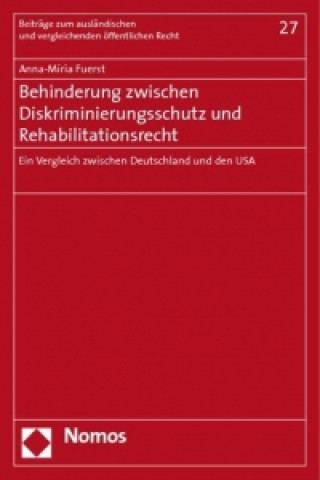 Книга Behinderung zwischen Diskriminierungsschutz und Rehabilitationsrecht Anna-Miria Fuerst