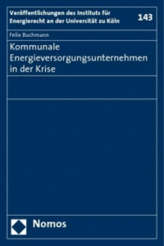 Book Kommunale Energieversorgungsunternehmen in der Krise Felix Buchmann