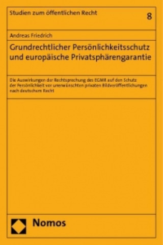 Kniha Grundrechtlicher Persönlichkeitsschutz und europäische Privatsphärengarantie Andreas Friedrich