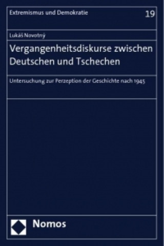 Könyv Vergangenheitsdiskurse zwischen Deutschen und Tschechen Lukáš Novotný