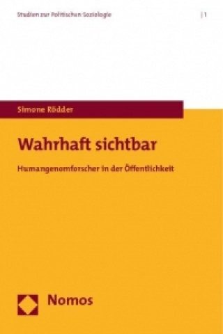 Kniha Wahrhaft sichtbar - Humangenomforscher in der Öffentlichkeit Simone Rödder