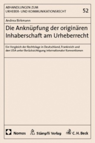 Kniha Die Anknüpfung der originären Inhaberschaft am Urheberrecht Andrea Birkmann