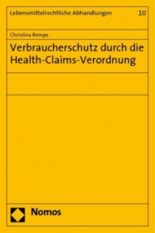 Könyv Verbraucherschutz durch die Health-Claims-Verordnung Christina Rempe