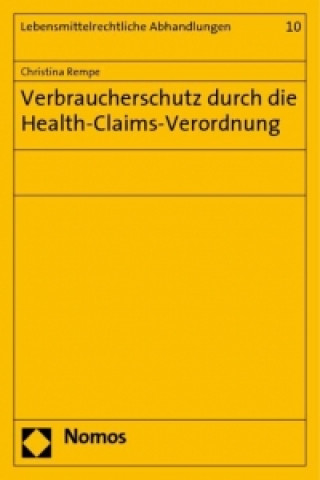 Книга Verbraucherschutz durch die Health-Claims-Verordnung Christina Rempe