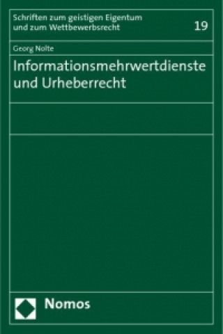 Kniha Informationsmehrwertdienste und Urheberrecht Georg Nolte