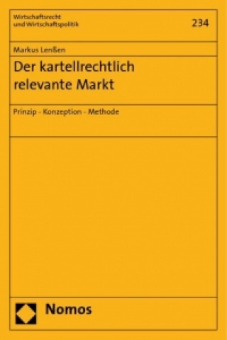 Kniha Der kartellrechtlich relevante Markt Markus Lenßen