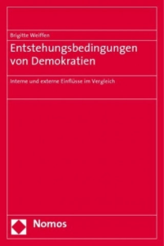 Kniha Entstehungsbedingungen von Demokratien Brigitte Weiffen