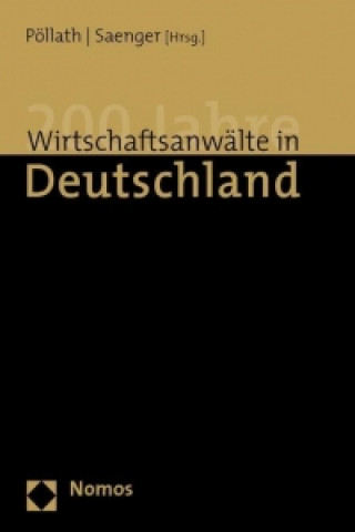 Kniha 200 Jahre Wirtschaftsanwälte in Deutschland Markus Heukamp