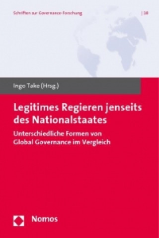 Knjiga Legitimes Regieren jenseits des Nationalstaats Ingo Take