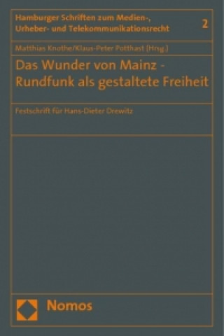 Kniha Das Wunder von Mainz - Rundfunk als gestaltete Freiheit Matthias Knothe