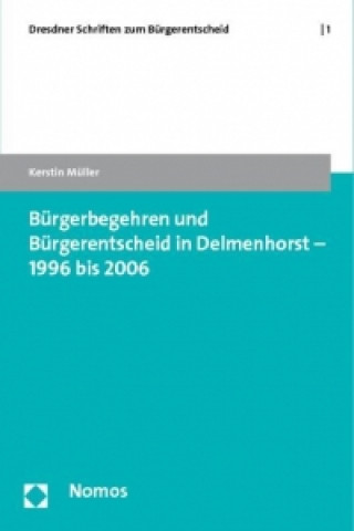 Knjiga Bürgerbegehren und Bürgerentscheid in Delmenhorst 1996 bis 2006 Kerstin Müller