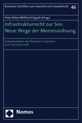 Kniha Infrastrukturrecht zur See: Neue Wege der Meeresordnung Peter Ehlers