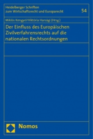 Книга Der Einfluss des Europäischen Zivilverfahrensrechts auf die nationalen Rechtsordnungen Miklós Kengyel