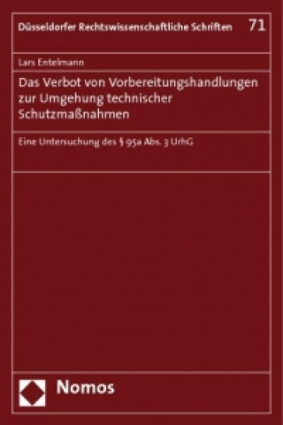 Książka Das Verbot von Vorbereitungshandlungen zur Umgehung technischer Schutzmaßnahmen Lars Entelmann