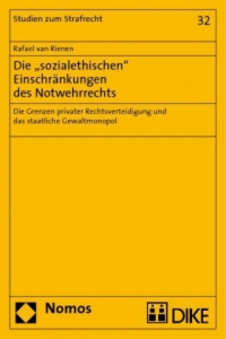 Kniha Die "sozialethischen" Einschränkungen des Notwehrrechts Rafael van Rienen