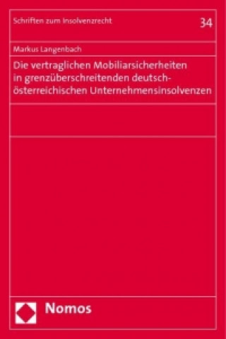 Carte Die vertraglichen Mobiliarsicherheiten in grenzüberschreitenden deutsch-österreichischen Unternehmensinsolvenzen Markus Langenbach