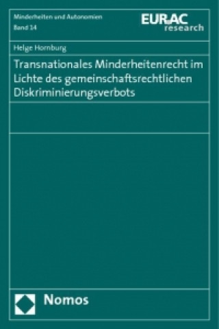 Carte Transnationales Minderheitenrecht im Lichte des gemeinschaftsrechtlichen Diskriminierungsverbots Helge Hornburg