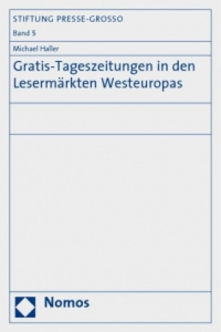 Kniha Gratis-Tageszeitungen in den Lesermärkten Westeuropas Michael Haller