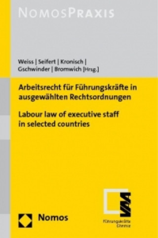 Carte Arbeitsrecht für Führungskräfte in ausgewählten Rechtsordnungen - Labour law of executive staff in selected countries Manfred Weiss