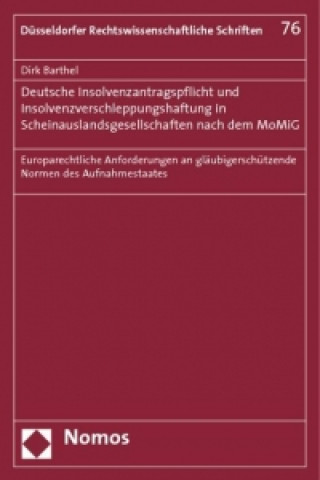 Carte Deutsche Insolvenzantragspflicht und Insolvenzverschleppungshaftung in Scheinauslandsgesellschaften nach dem MoMiG Dirk Barthel