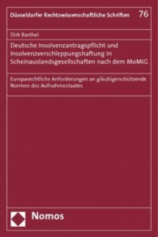 Książka Deutsche Insolvenzantragspflicht und Insolvenzverschleppungshaftung in Scheinauslandsgesellschaften nach dem MoMiG Dirk Barthel